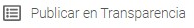 15. Publicar en Transparencia