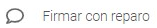 5. Firmar con reparo