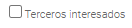 4. Terceros interesados