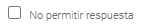 7. No permitir respuesta