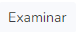7. Examinar