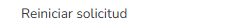 11. Reiniciar solicitud