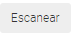 4. Escanear