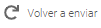 6. Volver a enviar