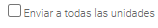 4. Enviar a todas las unidades